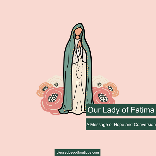Our Lady of Fatima: A Message of Hope and Conversion