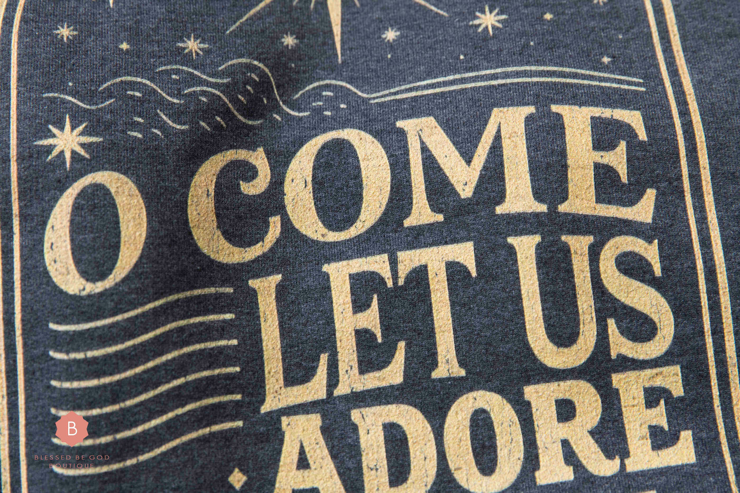 O Come Let Us Adore Him Distressed Catholic Gold Graphic Sweatshirt