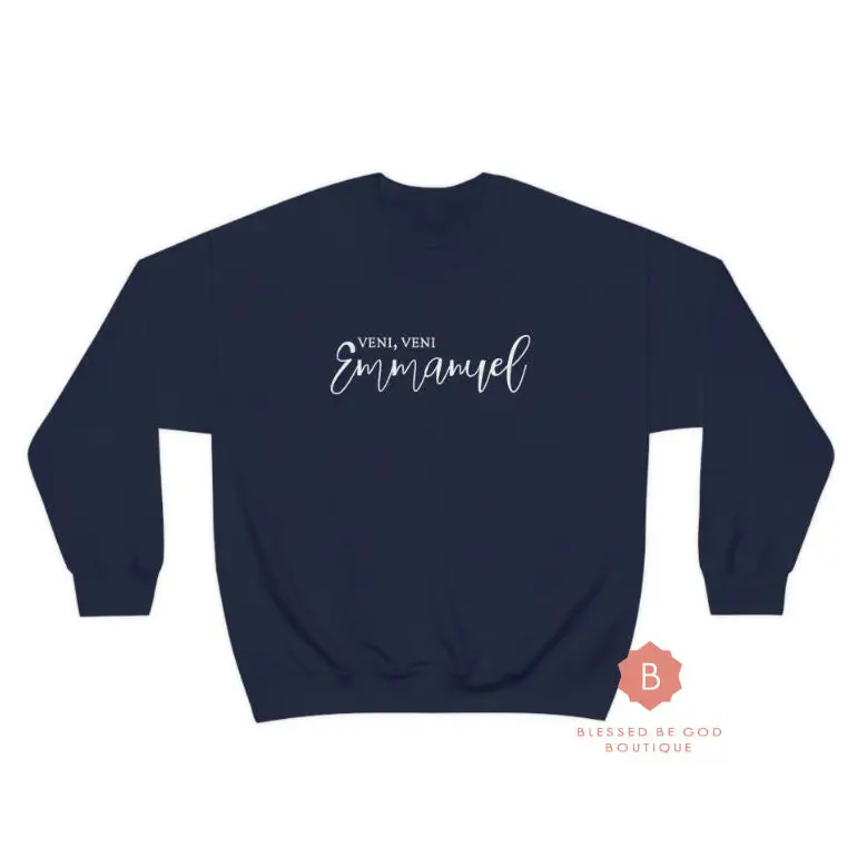 O Come Emmanuel Catholic Sweatshirt Veni Veni Emmanuel - Sweatshirt