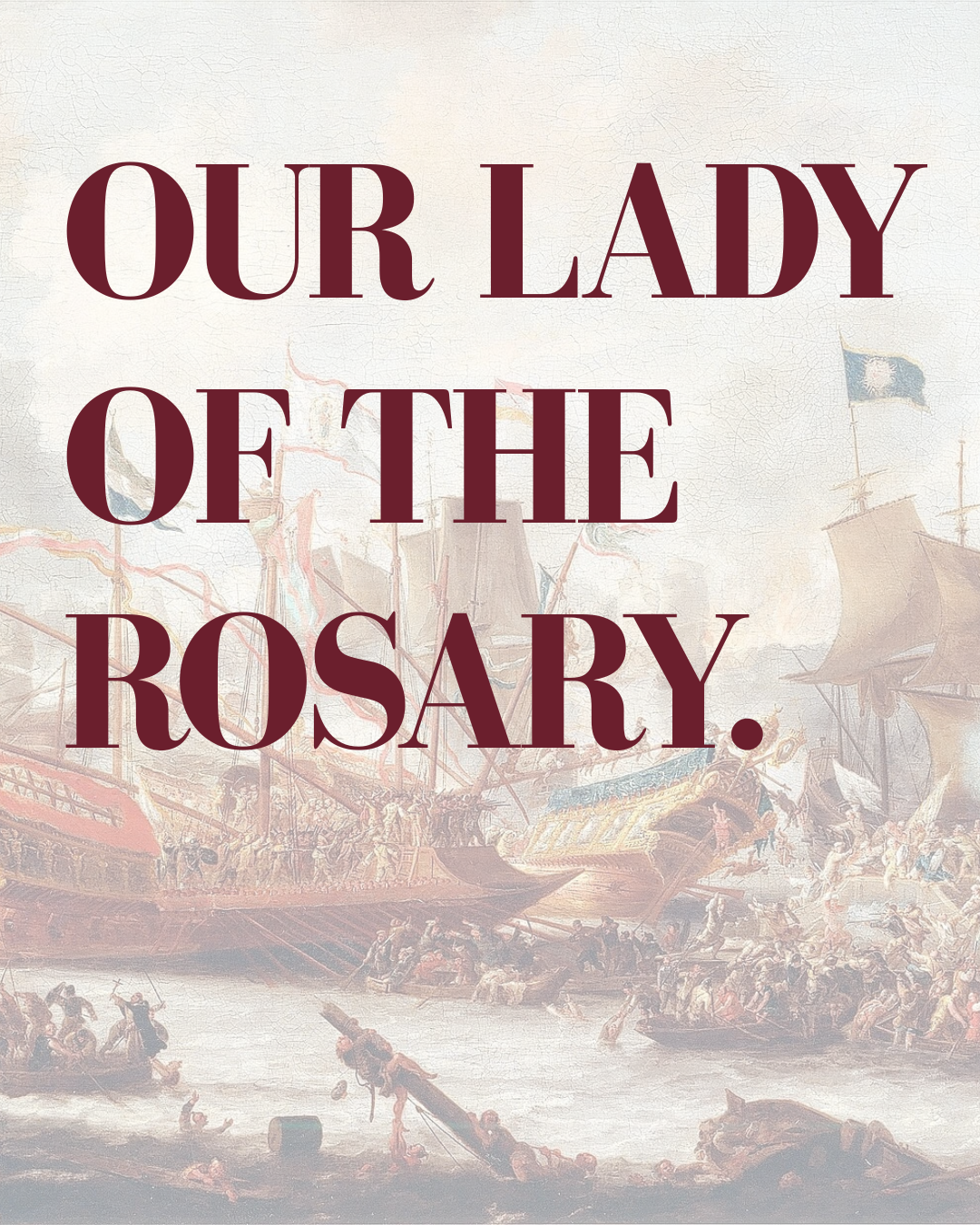 Historic Battle of Lepanto imagery for the Feast of Our Lady of the Rosary on October 7
