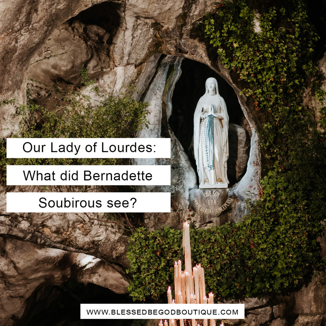Our Lady of Lourdes: What did Bernadette Soubirous see?