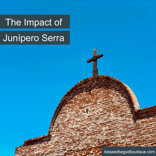 The Impact of Junípero Serra