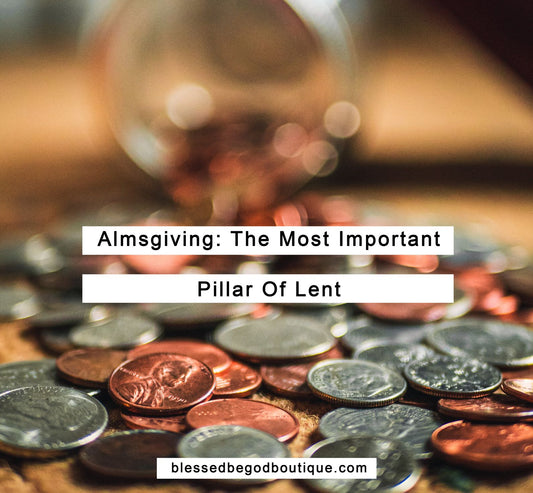 Almsgiving: the most important pillar of Lent