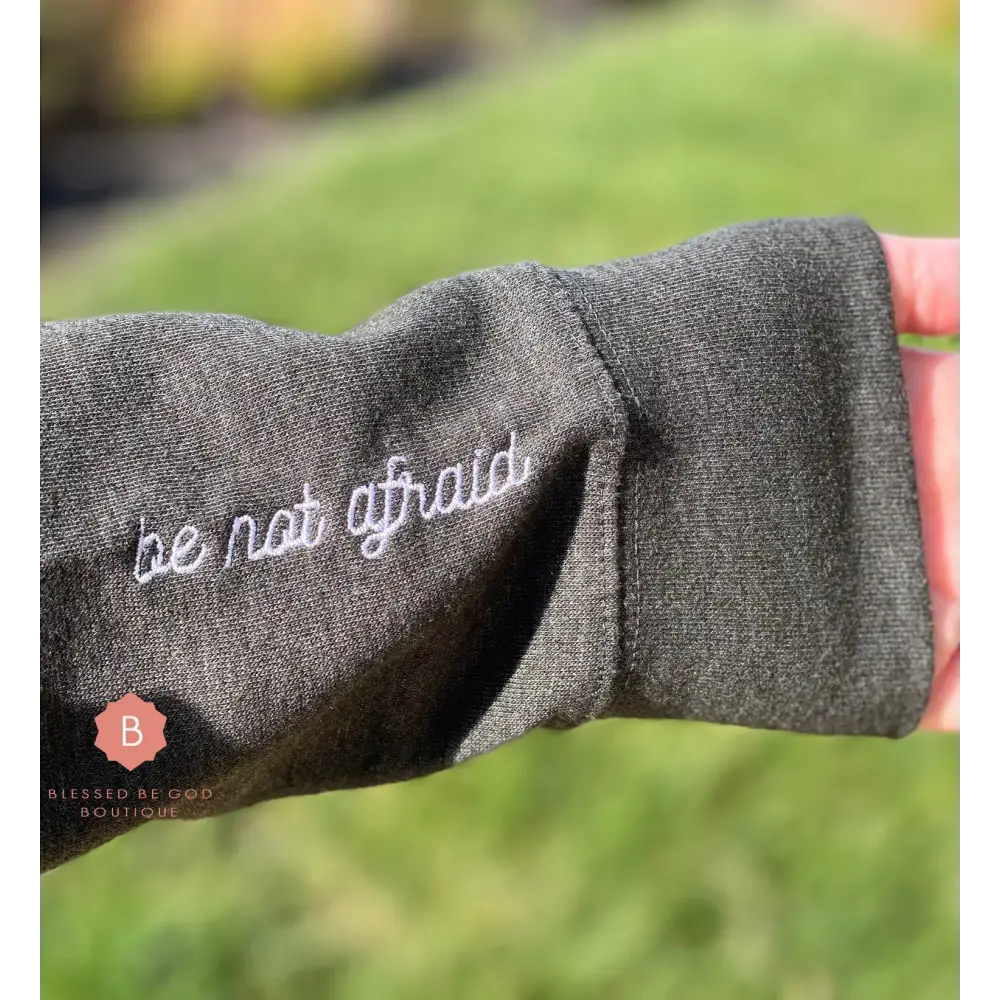 Be Not Afraid Unisex Premium Sweatshirt Embroidered - Sweatshirt