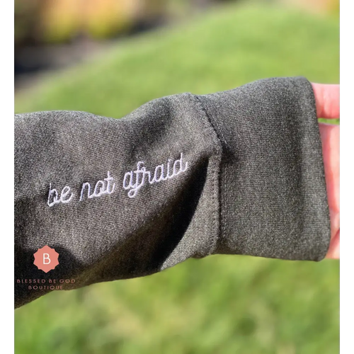 Be Not Afraid Unisex Premium Sweatshirt Embroidered - Sweatshirt