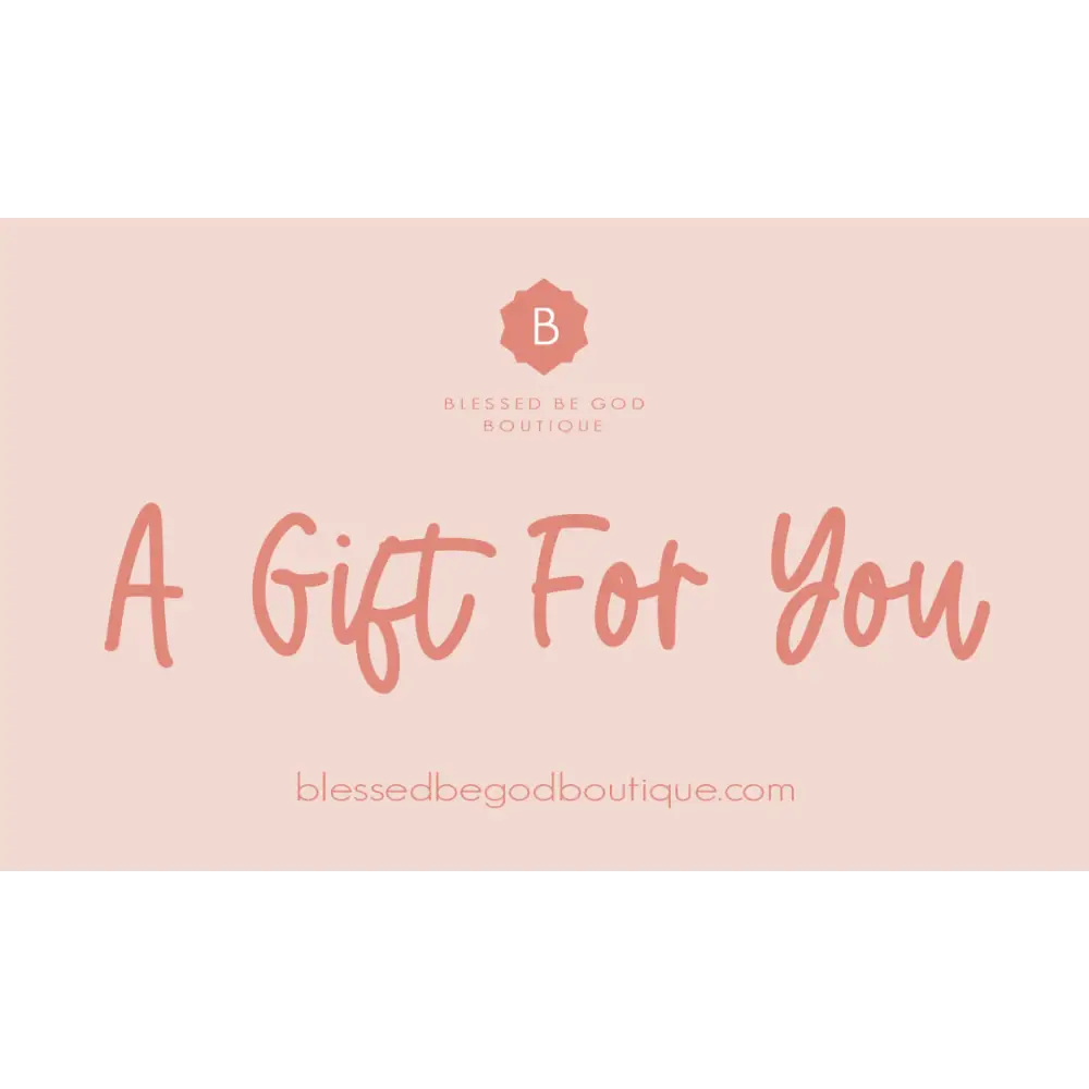 Blessed Be God Boutique Gift Card - $10.00