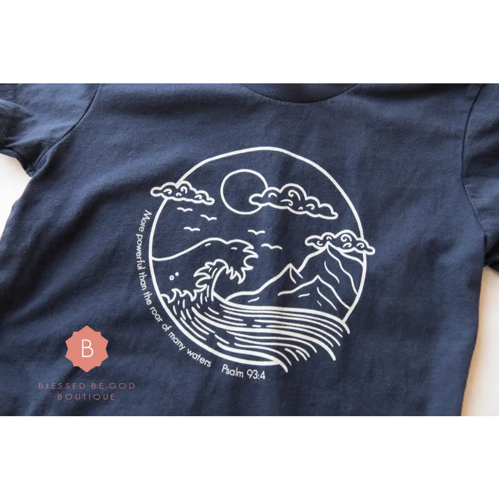Catholic Children’s shirt More Powerful than the Roar of Many Waters - T-Shirt