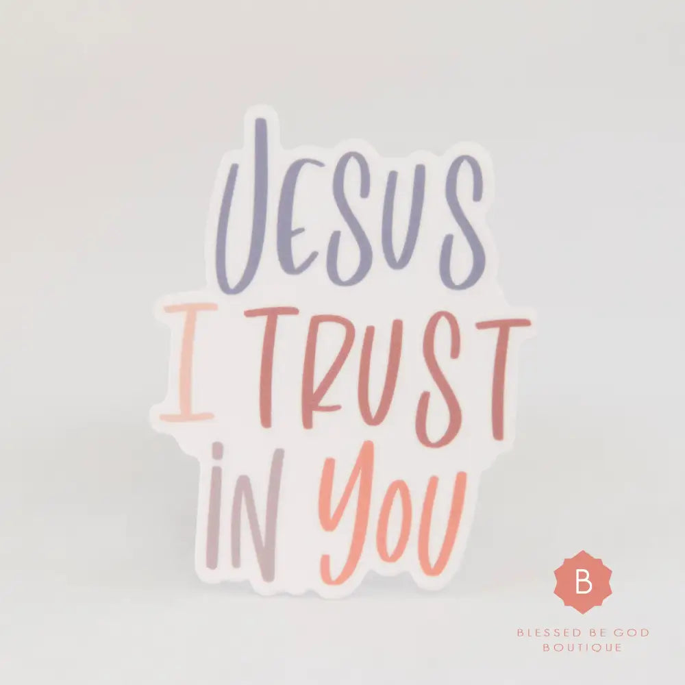 Jesus I Trust in You Sticker - sticker