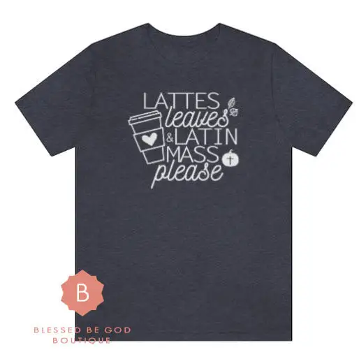 Latte Leaves Latin Mass Catholic t-shirt - T-Shirt
