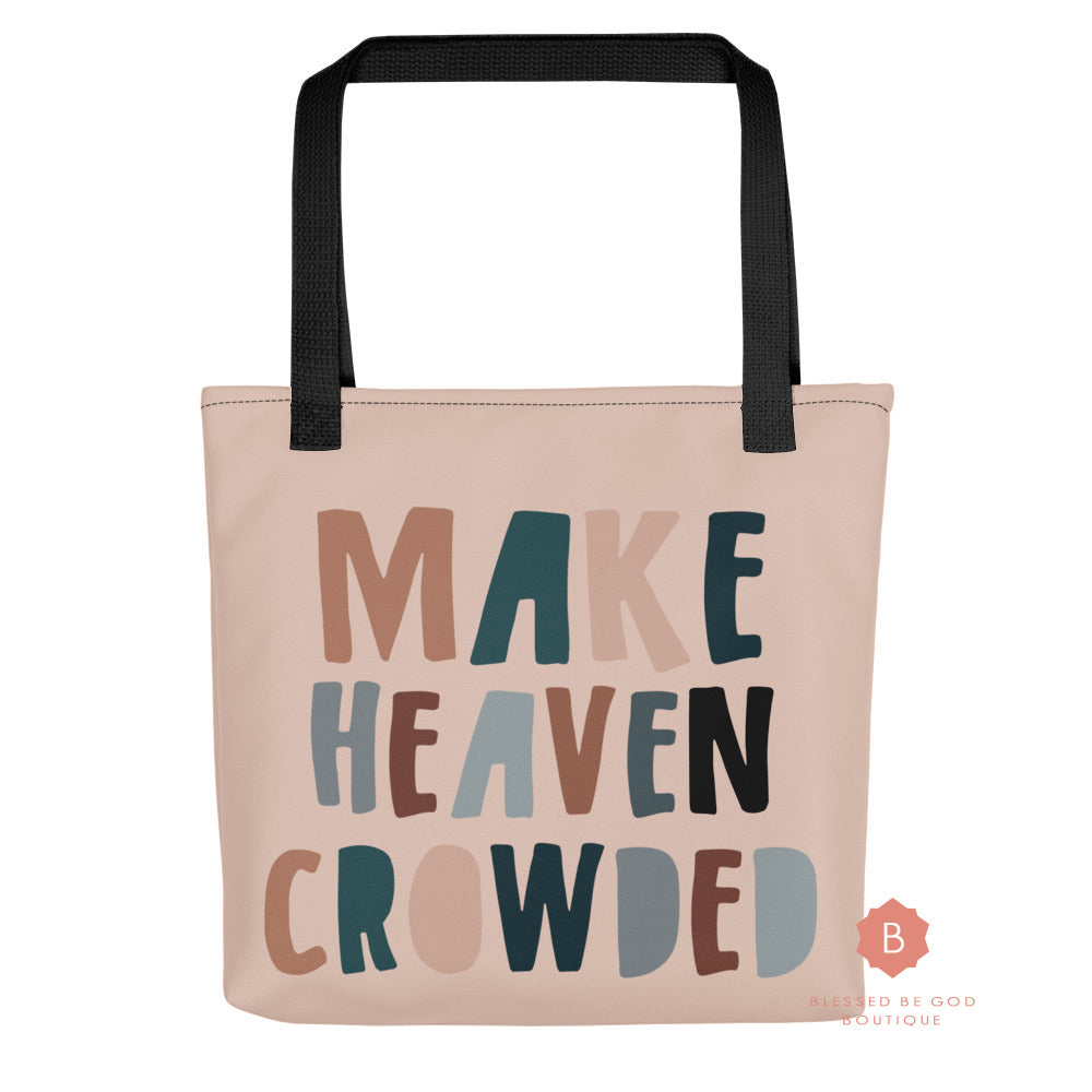 Make Heaven Crowded Catholic Tote Bag - Bags