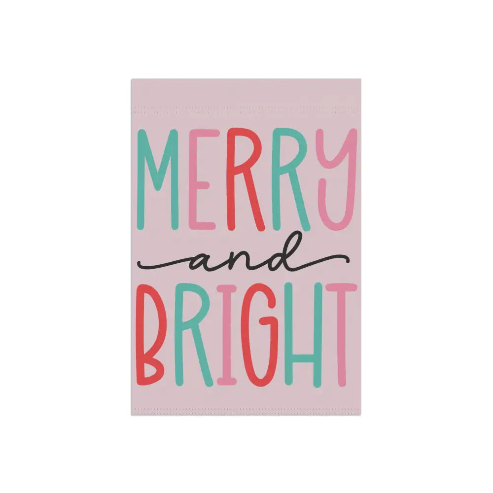Merry and Bright garden flag - 12’’ × 18’’ - Home Decor