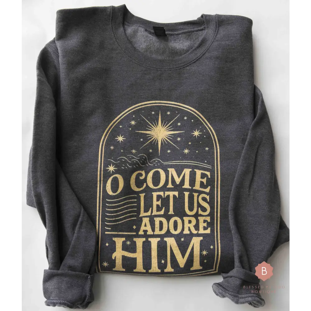 O Come Let Us Adore Him Distressed Catholic Gold Graphic Sweatshirt - Sweatshirt