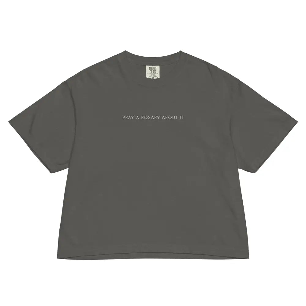 Pray a Rosary About It Boxy Tee