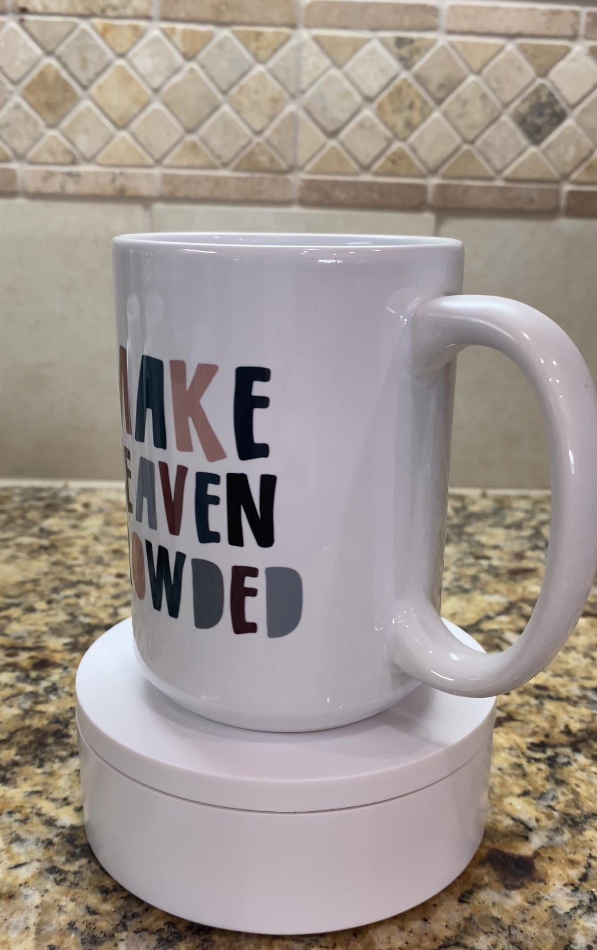 Make Heaven Crowded Catholic Mug