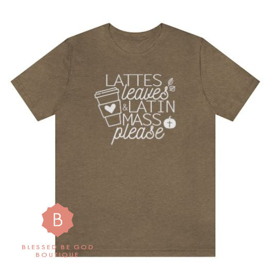 Latte, Leaves Latin Mass Catholic t-shirt