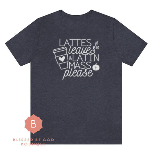 Latte, Leaves Latin Mass Catholic t-shirt