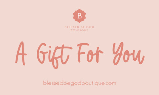 Blessed Be God Boutique Gift Card