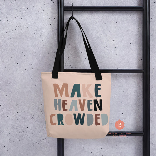 Make Heaven Crowded Catholic Tote Bag